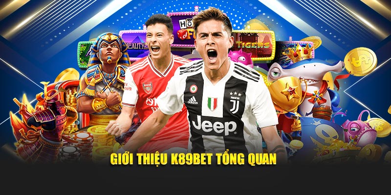 Giới thiệu K89bet tổng quan