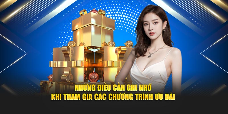 Những điều cần ghi nhớ khi tham gia các chương trình ưu đãi